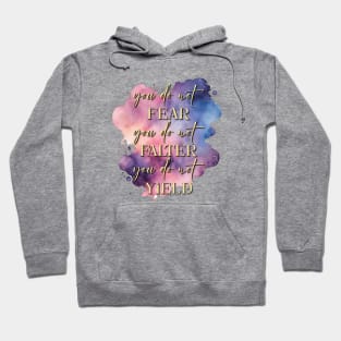 You do not fear, you do not falter, you do not yield (V2) Hoodie